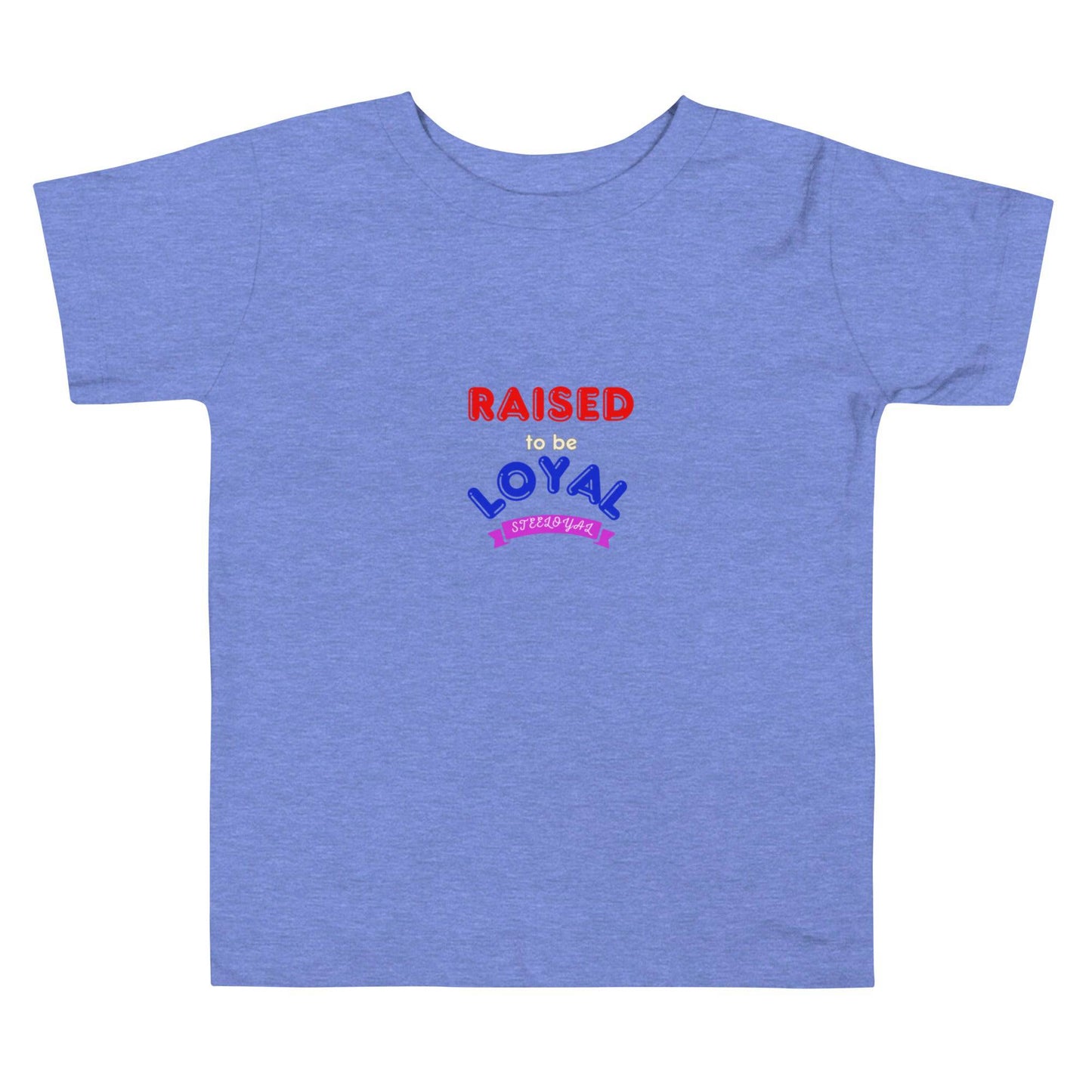 Steeloyal raised to be loyal Toddler Short Sleeve Tee - STEELOYAL