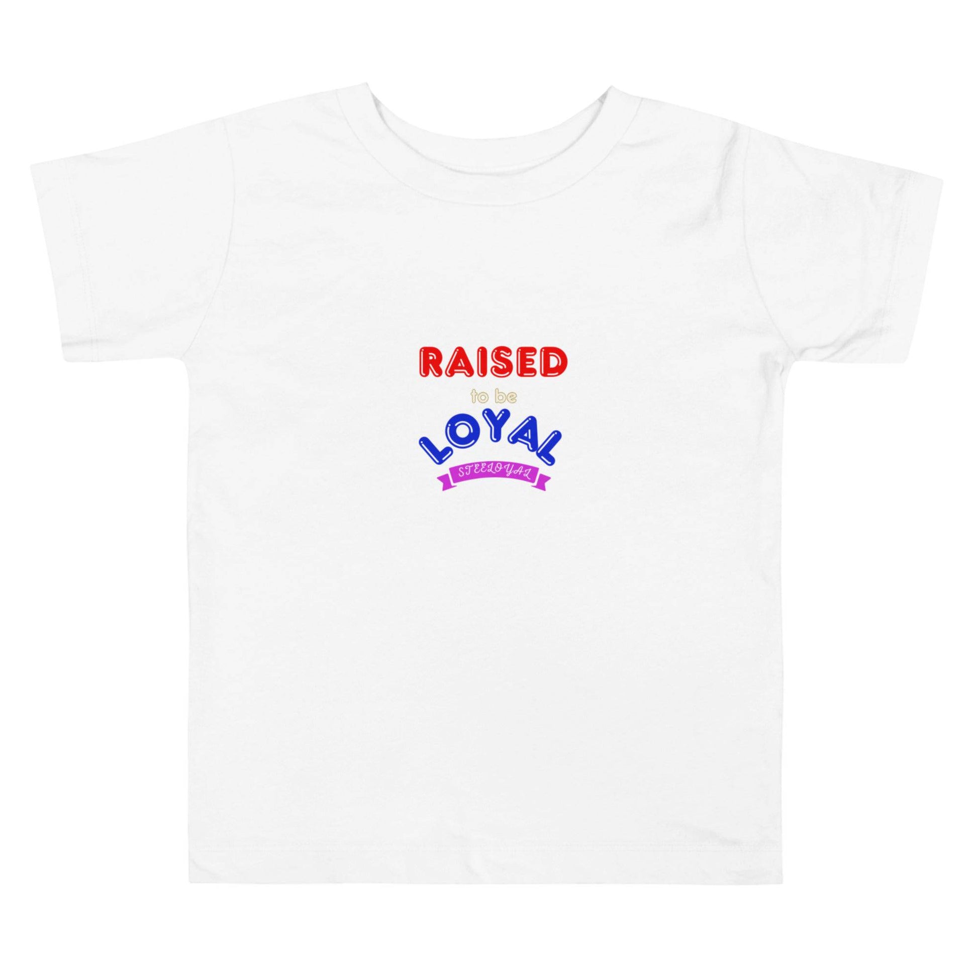 Steeloyal raised to be loyal Toddler Short Sleeve Tee - STEELOYAL